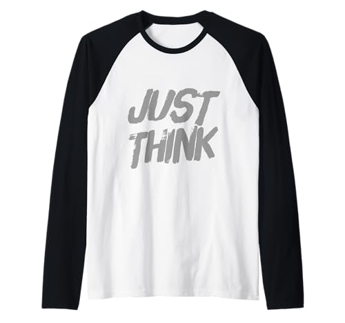 Funny Think Quotes Text Funny Zitat Of Think Man Just Think Raglan von Text Funny Humor Of Think Man Just Think Shirt