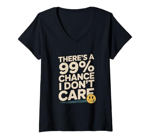 Damen Lustiges Zitat I Don't Care There 's a 99% Chance I Don't Care T-Shirt mit V-Ausschnitt Damen Lustiges Zitat I Don't Care There 's a 99% Chance I Don't Care T-Shirt mit V-Ausschnitt von Text Funny There's a 99% Chance I Don't Care Shirt