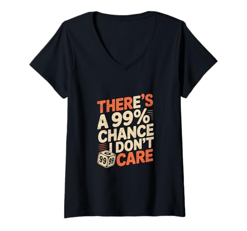 Damen Lustiges Zitat I Don't Care There 's a 99% Chance I Don't Care T-Shirt mit V-Ausschnitt Damen Lustiges Zitat I Don't Care There 's a 99% Chance I Don't Care T-Shirt mit V-Ausschnitt von Text Funny There's a 99% Chance I Don't Care Shirt