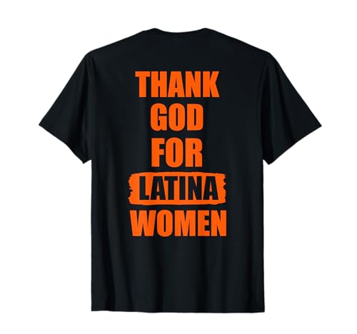 Thank God For Latina Women auf der Rückseite des T-Shirt von Thank God For Latina Women