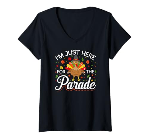 Damen Ich Bin nur wegen der Parade Thanksgiving Hier T-Shirt mit V-Ausschnitt Damen Ich Bin nur wegen der Parade Thanksgiving Hier T-Shirt mit V-Ausschnitt von Thanksgiving Day Parade Costume