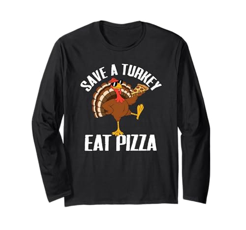 Lustig Save a Turkey Eat Pizza Thanksgiving Männer Frauen Kinder Langarmshirt von Thanksgiving Humor Gifts for Family & Friends Mj