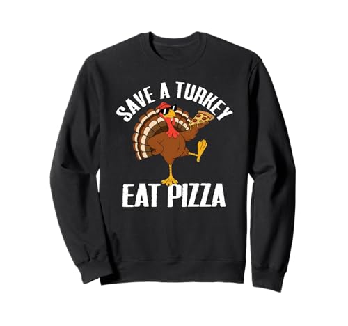 Lustig Save a Turkey Eat Pizza Thanksgiving Männer Frauen Kinder Sweatshirt von Thanksgiving Humor Gifts for Family & Friends Mj