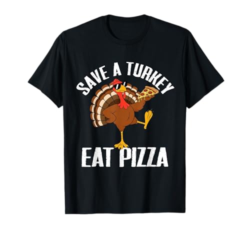 Lustig Save a Turkey Eat Pizza Thanksgiving Männer Frauen Kinder T-Shirt von Thanksgiving Humor Gifts for Family & Friends Mj