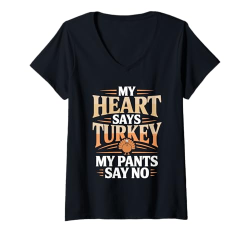 Damen Mein Herz sagt Truthahn, meine Hose sagt nein, Herren, Türkei T-Shirt mit V-Ausschnitt Damen Mein Herz sagt Truthahn, meine Hose sagt nein, Herren, Türkei T-Shirt mit V-Ausschnitt von Thanksgiving Hunting Season Turkey Hunting Bird