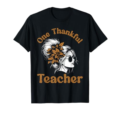 Eine dankbare Lehrerin, lustige, unordentliche Brötchen, Erntedankfest, für Frauen T-Shirt Eine dankbare Lehrerin, lustige, unordentliche Brötchen, Erntedankfest, für Frauen T-Shirt von Thanksgiving - Teacher