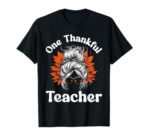 Eine dankbare Lehrerin, lustige, unordentliche Brötchen, Erntedankfest, für Frauen T-Shirt Eine dankbare Lehrerin, lustige, unordentliche Brötchen, Erntedankfest, für Frauen T-Shirt von Thanksgiving - Teacher