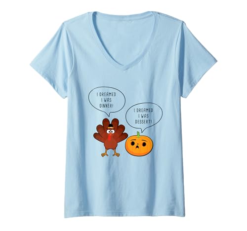 Damen I Dreamed I was Dinner, Dessert. Thanksgiving Turkey Pumpkin T-Shirt mit V-Ausschnitt von Thanksgiving Turkey Dad Jokes & Quotes