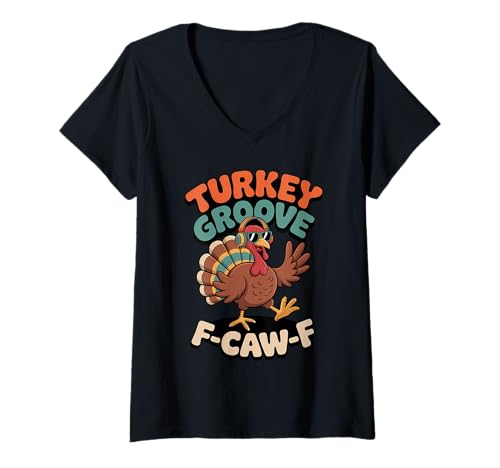 Damen Turkey Groove F CAW F Lustiges Erntedankfest T-Shirt mit V-Ausschnitt Damen Turkey Groove F CAW F Lustiges Erntedankfest T-Shirt mit V-Ausschnitt von Thanksgiving Turkey Groove Funny Dancing Music