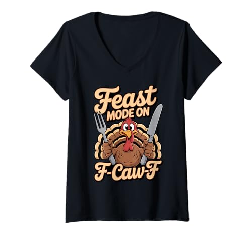 Damen Festtagsmodus auf F Caw F Turkey Thanksgiving-Humor T-Shirt mit V-Ausschnitt Damen Festtagsmodus auf F Caw F Turkey Thanksgiving-Humor T-Shirt mit V-Ausschnitt von Thanksgiving Turkey Humor Family Feast Mode