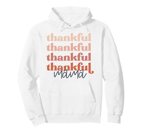 Thankful Mama Thanksgiving Mutter Frauen Omas Mütter Pullover Hoodie von Thanksgiving shopp