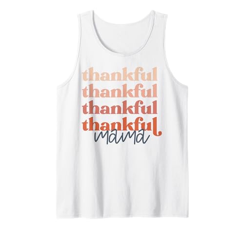 Thankful Mama Thanksgiving Mutter Frauen Omas Mütter Tank Top von Thanksgiving shopp