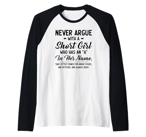 Streiten Sie nie mit einem kleinen Mädchen, das EIN A in ihrem Namen hat Raglan Streiten Sie nie mit einem kleinen Mädchen, das EIN A in ihrem Namen hat Raglan von That letter stands for anger issues and attitude