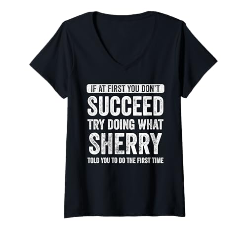 Damen Sherry Wenn Sie zunächst keinen Erfolg haben, versuchen Sie, was Sherry T-Shirt mit V-Ausschnitt Damen Sherry Wenn Sie zunächst keinen Erfolg haben, versuchen Sie, was Sherry T-Shirt mit V-Ausschnitt von That's My Name Co. Sherry