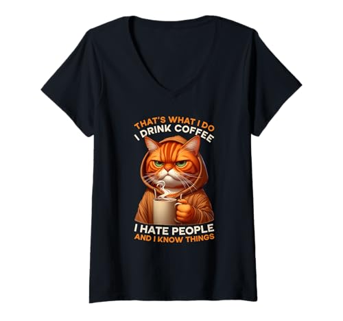 Damen That's What I Do I Drink Coffee I Hate People Katze Kaffee T-Shirt mit V-Ausschnitt von That's What I Do I Drink Coffee I Hate People