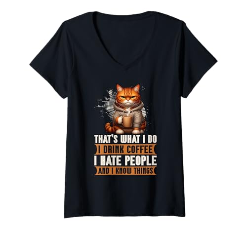 Damen That's What I Do I Drink Coffee I Hate People Katze Kaffee T-Shirt mit V-Ausschnitt von That's What I Do I Drink Coffee I Hate People