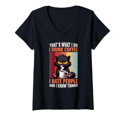 Damen That's What I Do I Drink Coffee I Hate People Katze Kaffee T-Shirt mit V-Ausschnitt von That's What I Do I Drink Coffee I Hate People