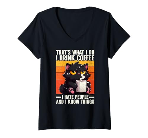 Damen That's What I Do I Drink Coffee I Hate People Katze Kaffee T-Shirt mit V-Ausschnitt von That's What I Do I Drink Coffee I Hate People