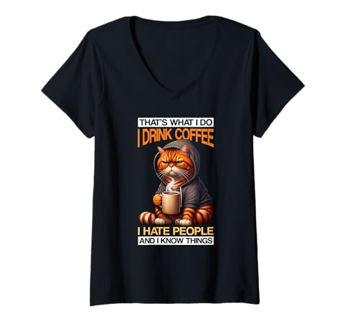Damen That's What I Do I Drink Coffee I Hate People Katze Kaffee T-Shirt mit V-Ausschnitt von That's What I Do I Drink Coffee I Hate People