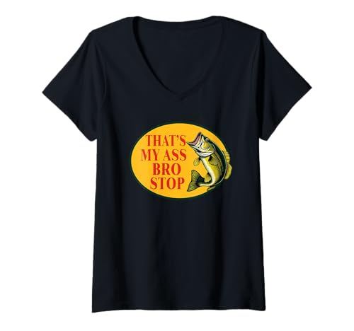 Damen Das ist Mein Hintern, Bruder, hör auf zu fischen T-Shirt mit V-Ausschnitt Damen Das ist Mein Hintern, Bruder, hör auf zu fischen T-Shirt mit V-Ausschnitt von That's my ass bro stop fishing Tee