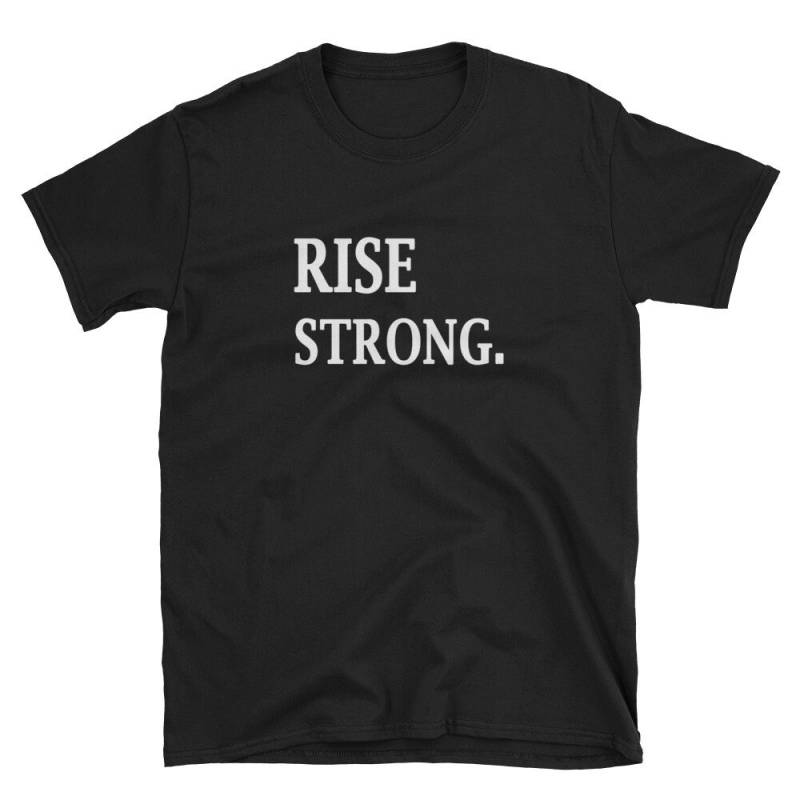 Einzigartige, Positive Inspirierende Geschenk-Idee, Rise Strong, T-Shirt, Kleidung Für Erwachsene, Shirt-Designs, Geschenk-Ideen von ThatCoolTShirt