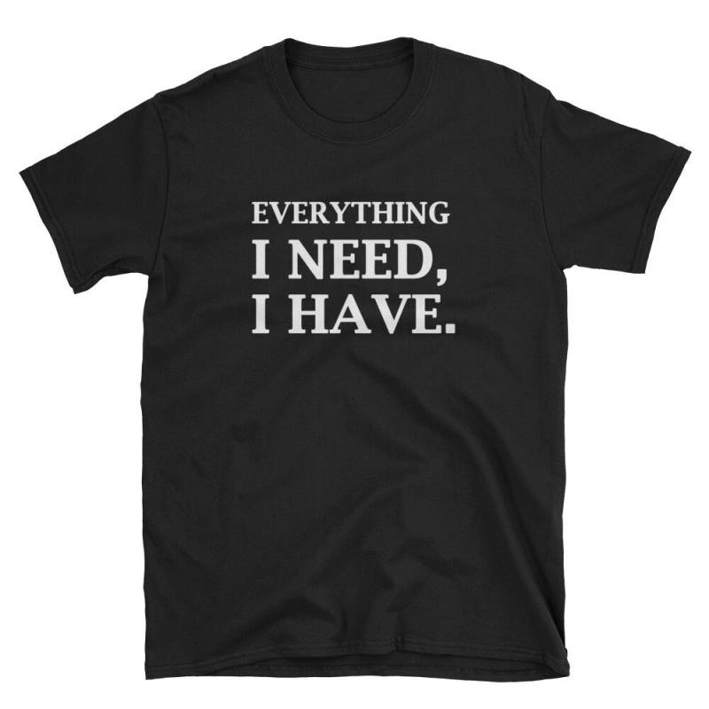 Inspiration T-Shirt - Alles, Was Ich Brauche, Genesungsgeschenk von ThatCoolTShirt