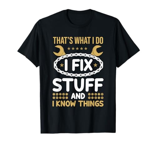 That's What I Do I Fix Stuff And I Know Things Men Funny T-Shirt That's What I Do I Fix Stuff And I Know Things Men Funny T-Shirt von Thats What I Do I Fix Stuff And I Know Things Tee