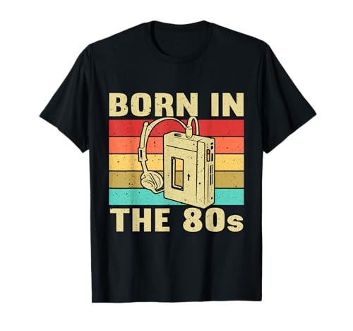 Born in The 80's For Men and Women Born In Eighties T-Shirt Born in The 80's For Men and Women Born In Eighties T-Shirt von The 80's Apparel