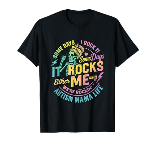 Autism Mama Life An manchen Tagen Rocke ich es, Monat zur Sensibilisierung für Autismus T-Shirt von The Autism Mama Merch Store Company