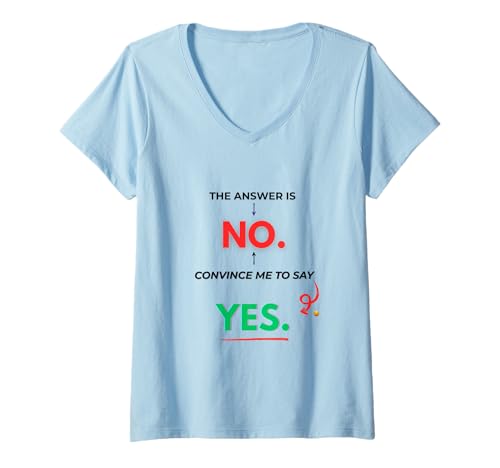 Damen Die Antwort lautet Nein, überzeuge Mich, Ja zu Sagen T-Shirt mit V-Ausschnitt Damen Die Antwort lautet Nein, überzeuge Mich, Ja zu Sagen T-Shirt mit V-Ausschnitt von The Awesome Digital Art Collection