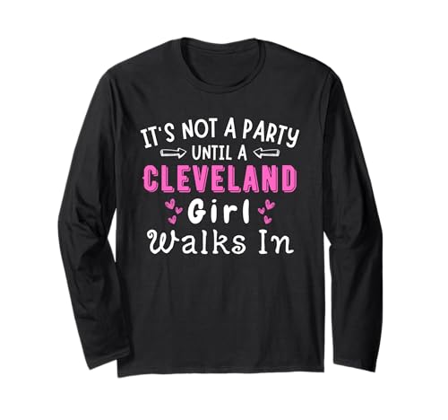 Das Mädchen aus Cleveland geht in die Party, Ohio, Midwest Midwesterner Langarmshirt Das Mädchen aus Cleveland geht in die Party, Ohio, Midwest Midwesterner Langarmshirt von The Best Ohio Designs
