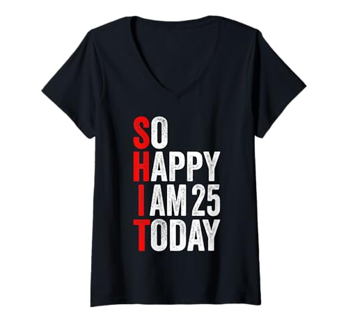 Damen Lustiges Geburtstags-Geschenk mit Aufschrift So Happy I Am 25 Today T-Shirt mit V-Ausschnitt Damen Lustiges Geburtstags-Geschenk mit Aufschrift So Happy I Am 25 Today T-Shirt mit V-Ausschnitt von The Birthday Gifts Ka.