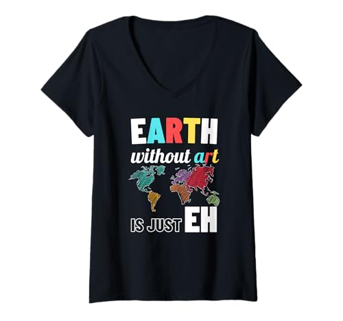 Damen Die Erde ohne Kunst ist nur EIN Kunstlehrer zum Tag der Erde T-Shirt mit V-Ausschnitt von The Earth Without Art Designs