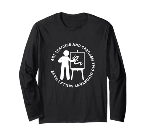 Kunstlehrer und Sarkasmus für Männer und Frauen Lustiger Kunstlehrer Langarmshirt von The Earth Without Art Designs