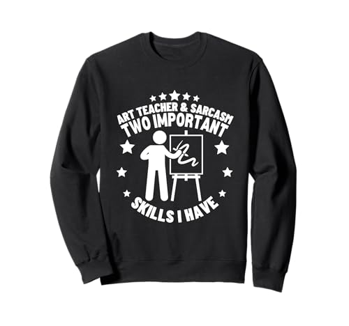 Kunstlehrer und Sarkasmus für Männer und Frauen Lustiger Kunstlehrer Sweatshirt von The Earth Without Art Designs