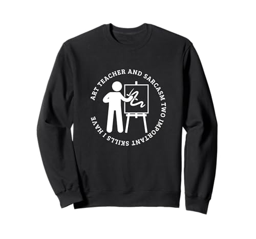 Kunstlehrer und Sarkasmus für Männer und Frauen Lustiger Kunstlehrer Sweatshirt von The Earth Without Art Designs