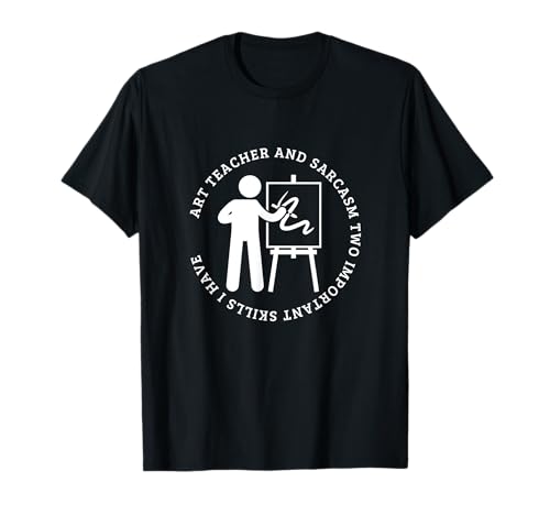 Kunstlehrer und Sarkasmus für Männer und Frauen Lustiger Kunstlehrer T-Shirt von The Earth Without Art Designs