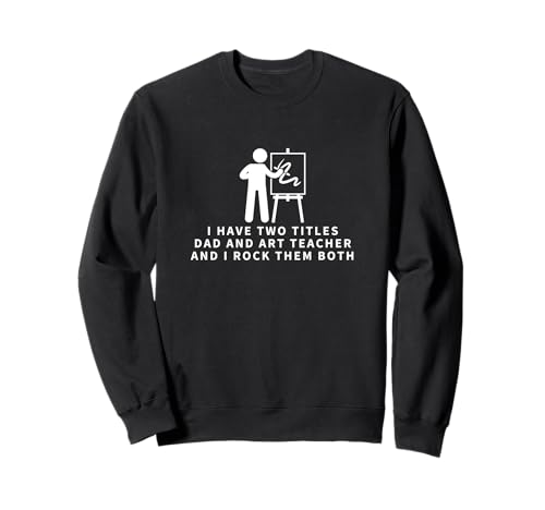 Kunstlehrer und Vater stolze Männer Lustiger Kunstlehrer Sweatshirt von The Earth Without Art Designs