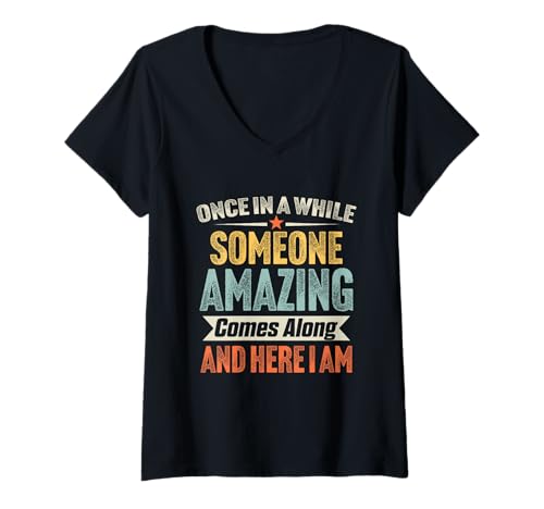 Damen Ab und zu kommt Hier jemand Tolles vorbei Ich Bin lustig T-Shirt mit V-Ausschnitt Damen Ab und zu kommt Hier jemand Tolles vorbei Ich Bin lustig T-Shirt mit V-Ausschnitt von The Family Thing Store