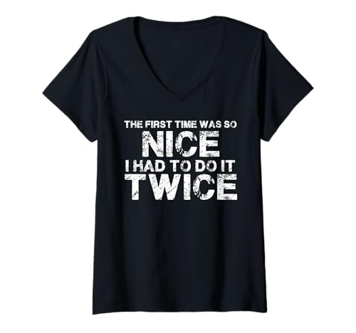 Damen Das erste Mal war so nett, DASS ich es zweimal Machen musste T-Shirt mit V-Ausschnitt Damen Das erste Mal war so nett, DASS ich es zweimal Machen musste T-Shirt mit V-Ausschnitt von The First Time Was So Nice I Had To Do It Twice Co