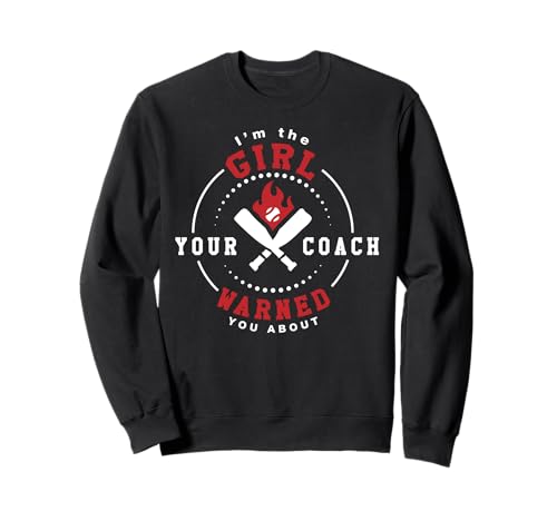 Das Mädchen, das Dein Trainer Dich vor Baseball-Softball gewarnt hat Sweatshirt von The Girl Your Coach Warned You Softball Gifts