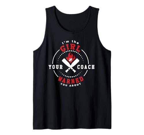 Das Mädchen, das Dein Trainer Dich vor Baseball-Softball gewarnt hat Tank Top von The Girl Your Coach Warned You Softball Gifts