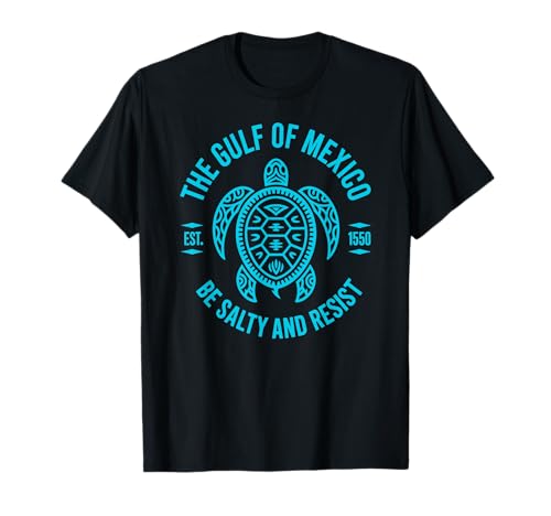 Turtle Bee Salty and Resist Best 1550 Damen am Golf von Mexiko T-Shirt Turtle Bee Salty and Resist Best 1550 Damen am Golf von Mexiko T-Shirt von The Gulf of Mexico is forever Mexican.
