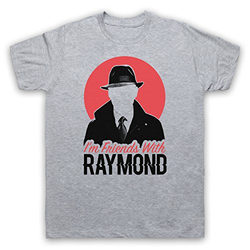 Blacklist I'm Friends with Raymond Herren T-Shirt, Grau, XL von The Guns Of Brixton