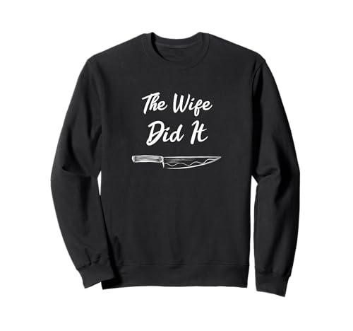 The Wife Did It Murderinos Funny True Crime Damen Herren Geschenk Sweatshirt von The Husband Did It Murderinos Funny True Crime