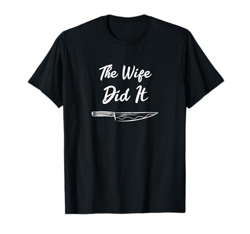 The Wife Did It Murderinos Funny True Crime Damen Herren Geschenk T-Shirt von The Husband Did It Murderinos Funny True Crime