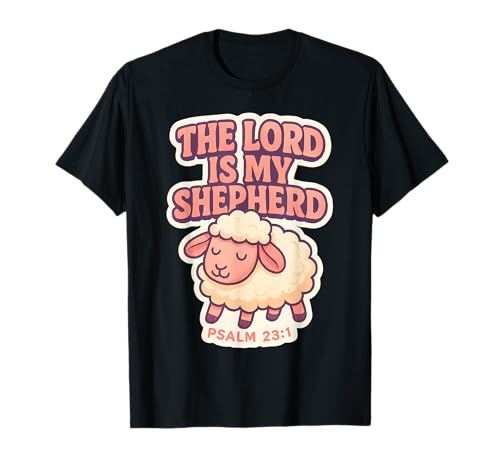 The Lord is My Shepherd Christlicher Bibelvers Mädchen Damen T-Shirt The Lord is My Shepherd Christlicher Bibelvers Mädchen Damen T-Shirt von The Lord Is My Shepherd Christian Womens Products