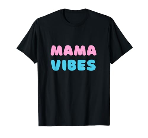 Mama Vibes, Mama Life Mutterschaft T-Shirt Mama Vibes, Mama Life Mutterschaft T-Shirt von The Mama Vibe