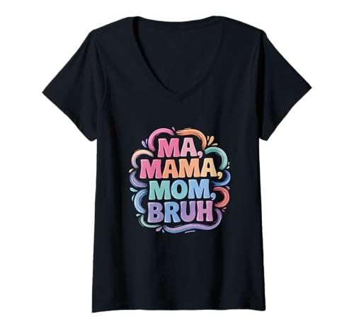 Damen Ma Mama Mom Bruh, Funny Motherhood Mom T-Shirt mit V-Ausschnitt Damen Ma Mama Mom Bruh, Funny Motherhood Mom T-Shirt mit V-Ausschnitt von The Mom Life