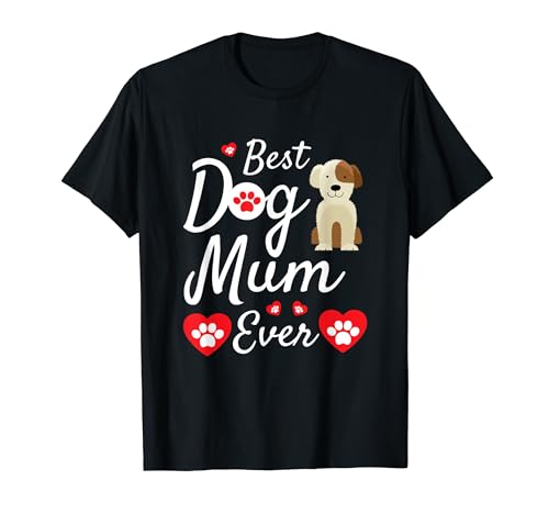 Best Dog Mum Ever – Muttertagsgeschenk – Hund liebende Mama T-Shirt von The Motherly Hugs Store